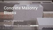 Concrete Masonry Blocks | 5 Things You Need To Know