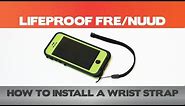 How to install a wrist strap on a LifeProof Fre or LifeProof Nuud - iPhone Waterproof Case