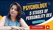 Five Stages of Personality Development by Sigmund Freud (Psychology)