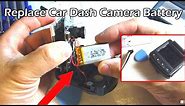 How To Replace Car Dashcam Internal Rechargeable Battery