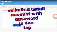 get unlimited Gmail account with password in one tap