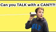 Does TALKING through CANS and STRING WORK?