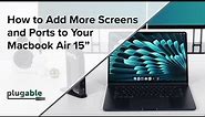 How to add more screens and ports to your Macbook Air 15”