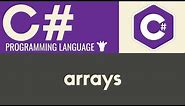 Arrays | C# | Tutorial 11