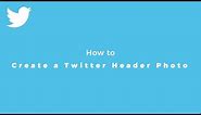 How to Create a Twitter Header Photo With the Right Size
