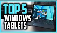 Best Windows Tablets in 2019 - 5 Tablets With Windows Operating System