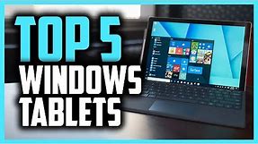Best Windows Tablets in 2019 - 5 Tablets With Windows Operating System