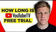 How long is the YouTube TV Free Trial (2023)
