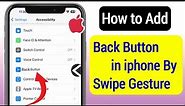 iPhone | How to Add back Button in iPhone by (Swipe Gesture) || New Update