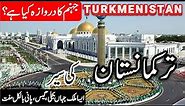 Turkmenistan | Full History and Documentary of Turkmenistan in Urdu/Hindi | info at ahsan