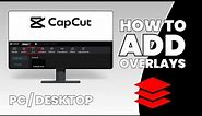 How to add overlay in Capcut Desktop PC (Easy Way!)