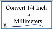 Convert 1/4 Inch to Millimeters