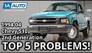 Top 5 Problems Chevy S-10 Truck 2nd Generation 1994-2004
