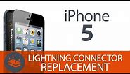 How To: Replace the iPhone 5 Lightning Connector (Charging Port)