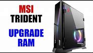 MSI Trident Ram Upgrade [ How to Install More Ram on Trident X AS Desktop PC Tutorial ]