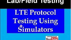 LTE Protocol Testing using Simulators