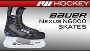Bauer Nexus N6000 Skate Review