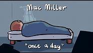 Mac Miller - Once A Day (Animated Music Video)