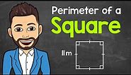 How to Find the Perimeter of a Square | Math with Mr. J