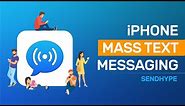 Mass text messaging on iPhone using the SendHype app