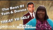 The Best Of Tom & Donna TREAT YO SELF | Parks and Recreation