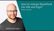 How to change SharePoint site title and logo