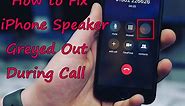iPhone Speaker Greyed out During Call? Try 11 Fixes