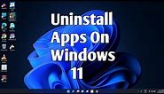 Uninstall Apps on Windows 11 | How to Uninstall and Remove Apps in Windows 11