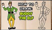 How to draw and colour! BUDDY THE ELF (step by step drawing tutorial)