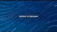 Amkor Vietnam Overview (Extended Version)