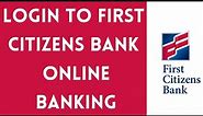First Citizens Bank Online Banking Login | First Citizen Online | firstcitizens.com login