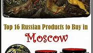 16 Best Russian Things to Buy as Souvenirs in Moscow