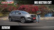 MG Hector CVT Review - EXCLUSIVE!