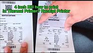 4 inch Bill how to print in Thermal Printer? Receipt Printer