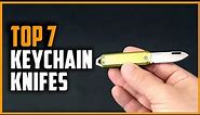 Top 7 Best Keychain Knives in 2024