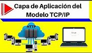 Capa de Aplicación del modelo TCPIP | Aprende Redes desde CERO