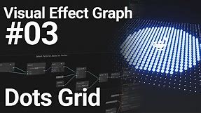 Visual Effect Graph - Tutorial #03 - Dots Grid (Intermediate)