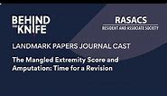 The Mangled Extremity Score and Amputation: Time for a Revision | BTK/RASACS Journal Club #32