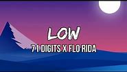71 Digits x Flo Rida - Low (Lyrics) | Shawty had them Apple Bottom jeans, boots with the fur