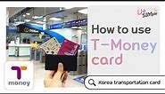 How to use T-money card in Korea?