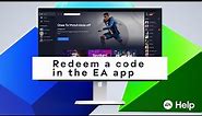 Redeem a code in the EA app - EA Help