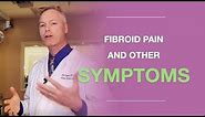 All Common Fibroid Symptoms And What You Should Know About Fibroid Pain