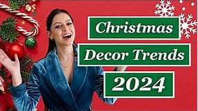 TOP CHRISTMAS DECOR TRENDS FOR 2024!
