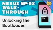 Unlock the Bootloader on Nexus 6P & 5X [Walkthrough]