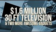 This Is What A 1.6 Million Dollar TV Looks Like, Plus Two Cool Gadgets You Should Know About
