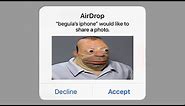 When AirDrop goes terribly wrong...