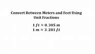 Converting Between Meters and Feet Using a Unit Fraction