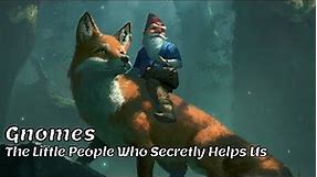 Gnomes - The Elusive Little People - Fantasy Creatures