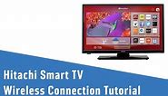 Hitachi Smart TV Wireless Connection Tutorial