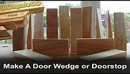 Make A Door Wedge or Doorstop